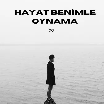 Hayat Benimle Oynama by Ogi