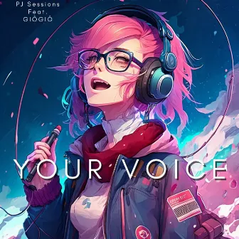 Your Voice by PJ Sessions