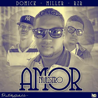 Nuestro Amor (feat. Rzr) by Domick