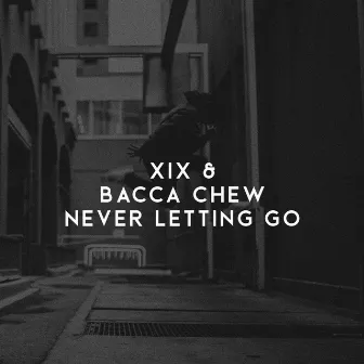 Never Letting Go by XIX