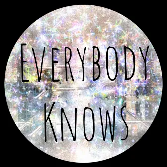 Everybody Knows by Hollyanne