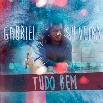 Tudo Bem by Gabriel Silveira