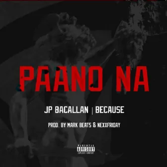 Paano Na by JP Bacallan