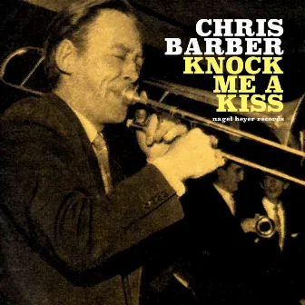 Knock Me a Kiss (Live) by Chris Barber