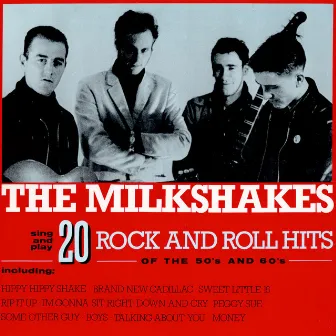 20 Rock & Roll Hits of the 50's & 60's - The Milkshakes by The Milkshakes