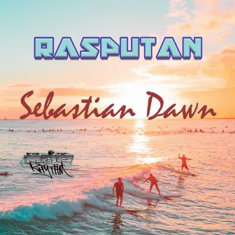 Sebastian Dawn EP by Rasputan