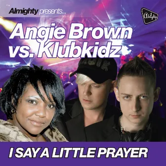 Almighty Presents: I Say A Little Prayer by Angie Brown