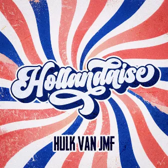 Hollandaise by Hulk Van JMF