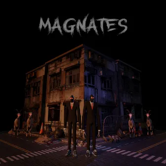 MAGNATES by Skinny Xero