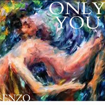 Only You by Enzo