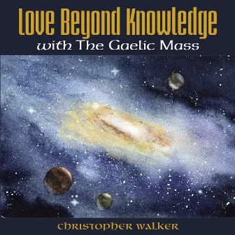 Love Beyond Knowledge by Christopher Walker