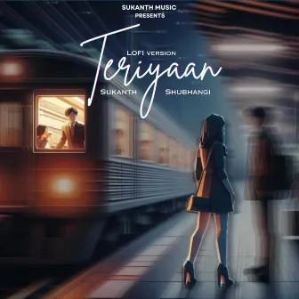 Teriyaan (Lo-Fi Version) by Sukanth