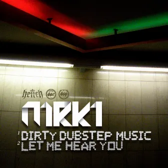 Dirty Dubstep Music / Let Me Hear You by MRK1