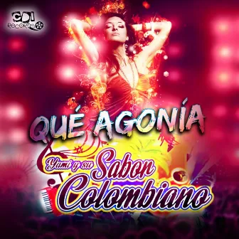 Que Agonía by YAMI y Su Sabor Colombiano