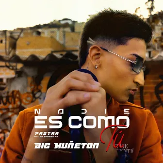 Nadie Es Como Tú by Big Muñeton