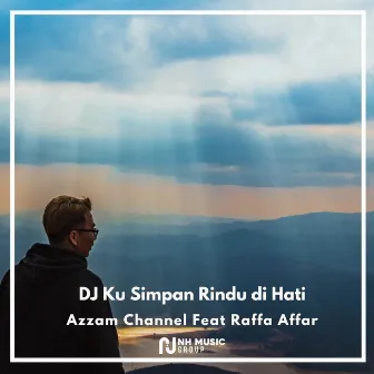 DJ Ku Simpan Rindu di Hati by Azzam Channel