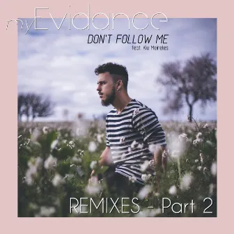 Don't Follow Me (Remixes Part 2) by My Evidance