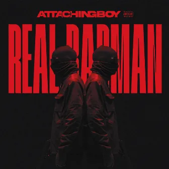 REAL BAD MAN by Attachingboy