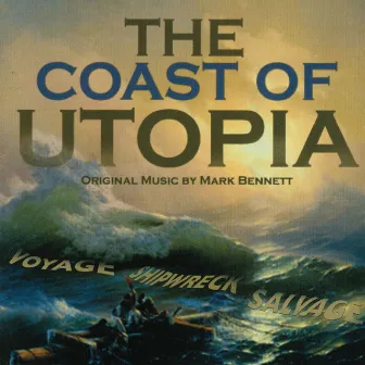 The Coast Of Utopia (Original Cast Recording) by Mark Bennett