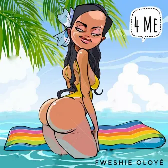 4 Me by Fweshie Oloye