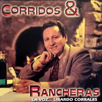 Corridos Y Rancheras la Voz... by Libardo Corrales