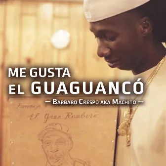 Me Gusta el Guaguancó by Barbaro Crespo aka Machito