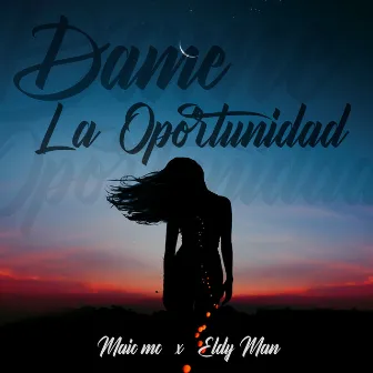 Dame la Oportunidad by Eldy Man