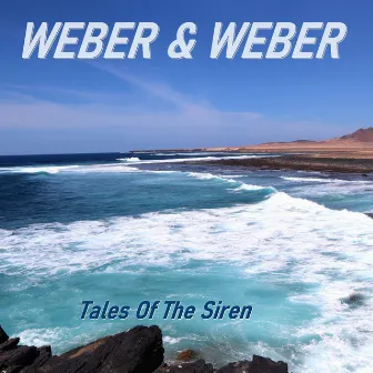 Tales Of The Siren by Weber & Weber