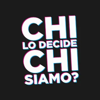 Chi lo decide chi siamo? by Cenere