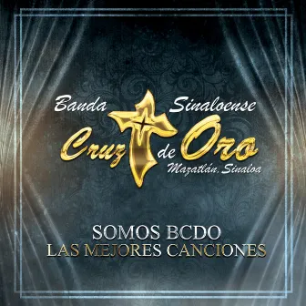 Somos BCDO: Las Mejores Canciones by Banda Cruz de Oro