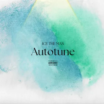 Autotune by ICE THE MAN