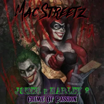 JOKER N HARLEY 2 CRIME OF PASSION by MAC Streetz