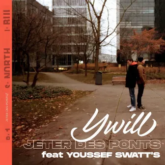 Jeter des ponts (feat. Youssef Swatt's) by Ywill