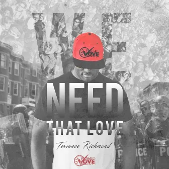 We Need That Love by Terrance Richmond