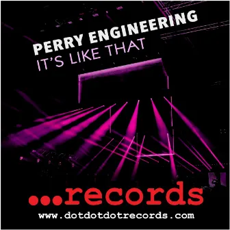 It's Like That by Perry Engineering