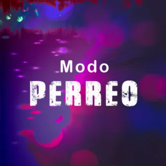 Modo Perreo by Mega Perreo Brasileño