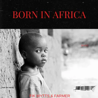 Born in Africa by Farmer