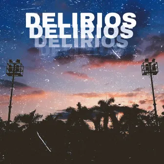 Delirios by The Big Roff