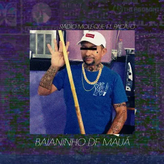 Baianinho de Mauá by Radio Moleque