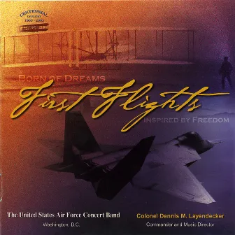 Born Of Dreams: First Flights by US Air Force Concert Band