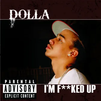 I'm F***ed Up (Main Version - explicit) by Dolla