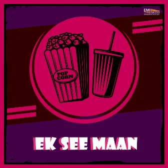 Ek See Maan (Original Motion Picture Soundtrack) by 