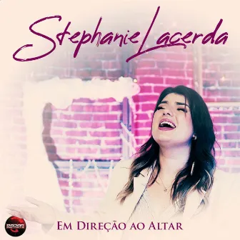 Em Direção ao Altar by Stephanie Lacerda