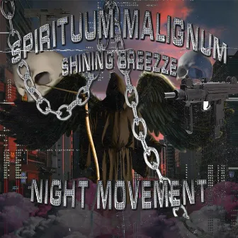 NIGHT MOVEMENT by SPIRITUUM MALIGNUM