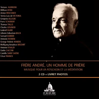 Frère André, un homme de prière: musique pour la réflexion et la méditation by Vladimir Dolezal