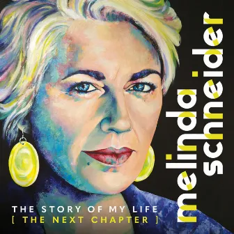 The Story of My Life (the next chapter) by Melinda Schneider