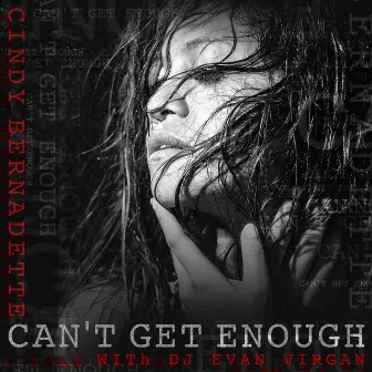 Can't Get Enough by Cindy Bernadette