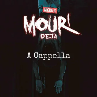 Mouri Deja (A Cappella) by Nicko G