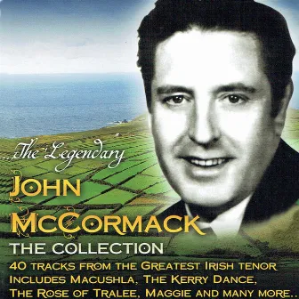 The Legendary John McCormack by John McCormack