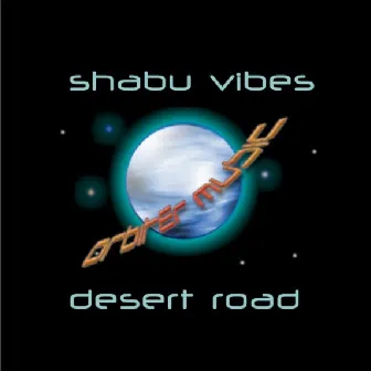 Desert Road by Shabu Vibes